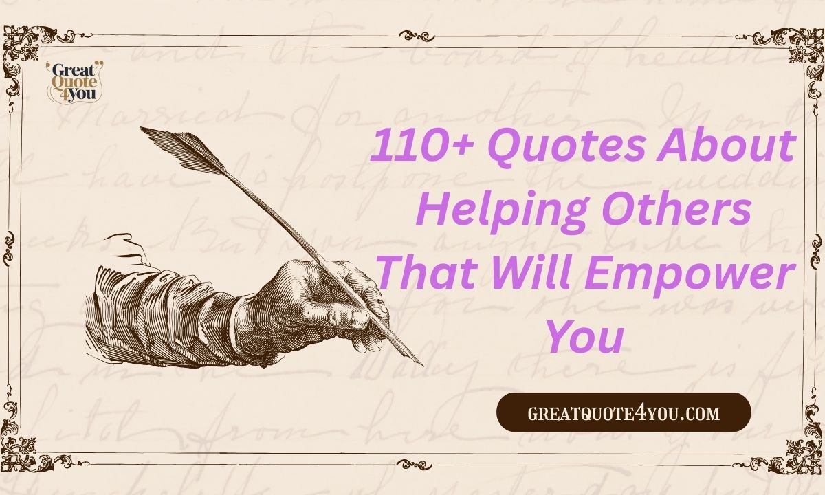 110+ Quotes About Helping Others That Will Empower You