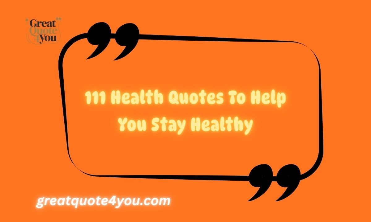 111 Health Quotes To Help You Stay Healthy