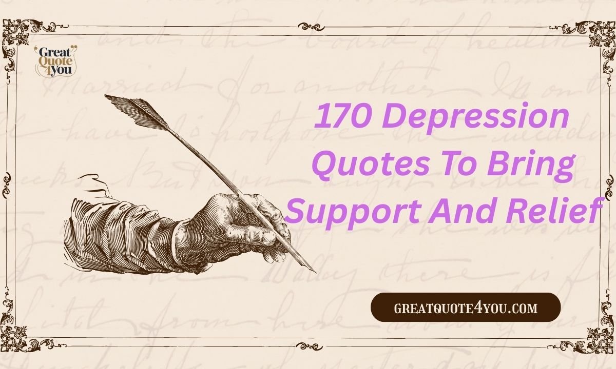 170 Depression Quotes To Bring Support And Relief
