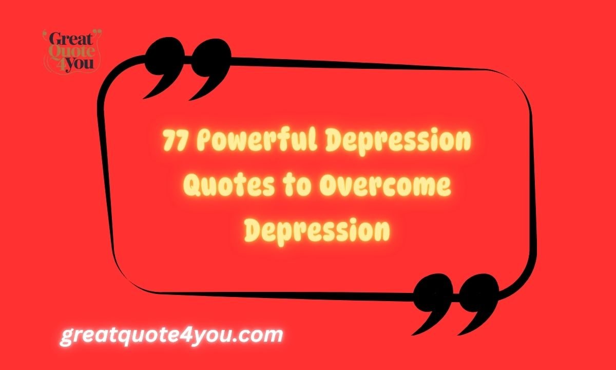 77 Powerful Depression Quotes to Overcome Depression