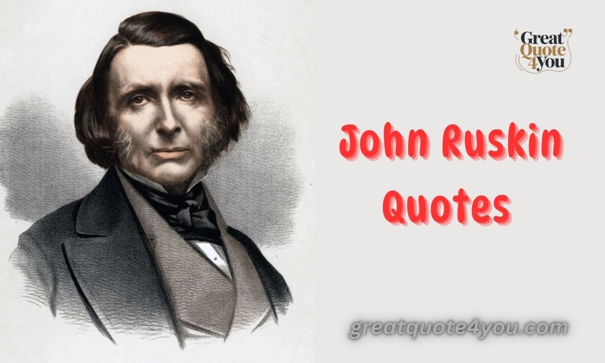 99 John Ruskin Quotes (On Art, Work, Life)