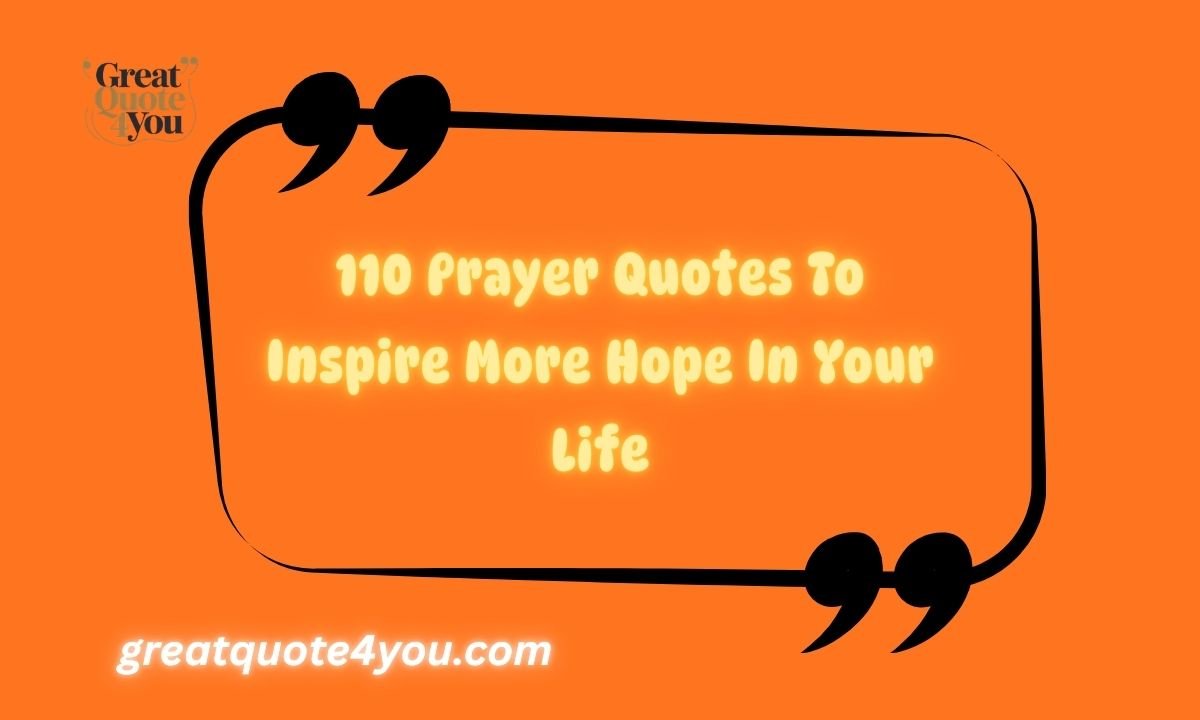 110 Prayer Quotes To Inspire More Hope In Your Life