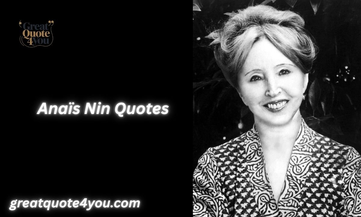 120 Anaïs Nin Quotes (On Courage, Life, Love)