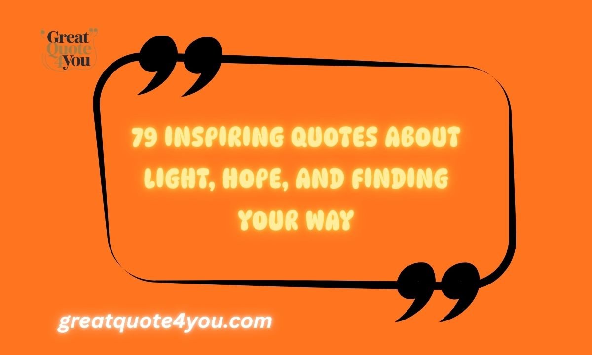 79 Inspiring Quotes About Light, Hope, and Finding Your Way