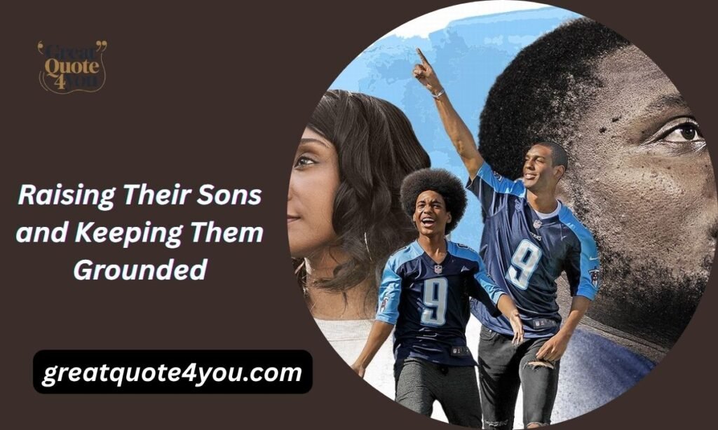 Raising Their Sons and Keeping Them Grounded