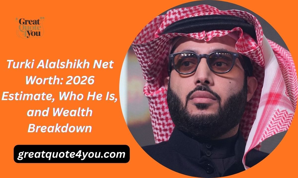 Turki Alalshikh Net Worth: 2026 Estimate, Who He Is, and Wealth Breakdown