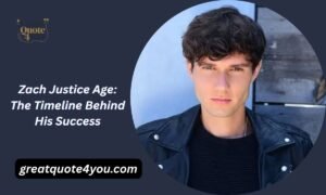 Zach Justice Age: The Timeline Behind His Success