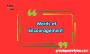 210 Words of Encouragement (Uplifting and Positive Sayings)